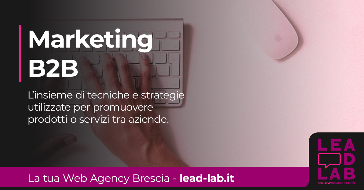 Marketing B2B: strategie e tecniche efficaci